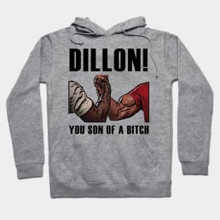 DILLON! YOU SON OF A BITCH - PREDATOR Hoodie